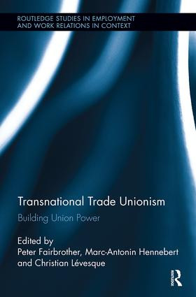 Transnational Trade Unionism (Building Union Power) - 9781138340879 by Peter Fairbrother, Christian Lévesque, Marc-Antonin Hennebert, 9781138340879