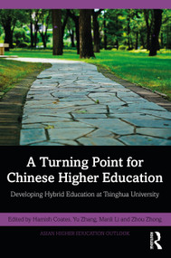 A Turning Point for Chinese Higher Education (Developing Hybrid Education at Tsinghua University) by Hamish Coates, Yu Zhang, Manli Li, Zhou Zhong, 9781032191164