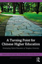 A Turning Point for Chinese Higher Education (Developing Hybrid Education at Tsinghua University) by Hamish Coates, Yu Zhang, Manli Li, Zhou Zhong, 9781032191164