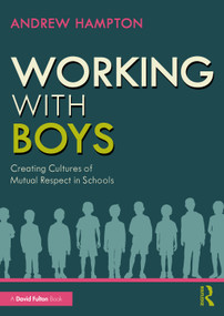 Working with Boys (Creating Cultures of Mutual Respect in Schools) - 9781032319551 by Andrew Hampton, 9781032319551