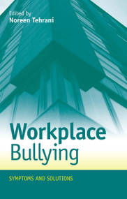 Workplace Bullying (Symptoms and Solutions) - 9780415617086 by Noreen Tehrani, 9780415617086