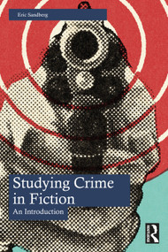 Studying Crime in Fiction (An Introduction) by Eric Sandberg, 9780367742096