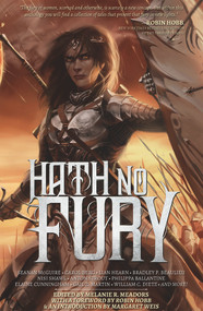 Hath No Fury by Melanie R. Meadors, Margaret Weis, Robin Hobb, 9781945528057