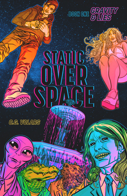 Static Over Space (Gravity and Lies) by CG Volars, 9781954255227