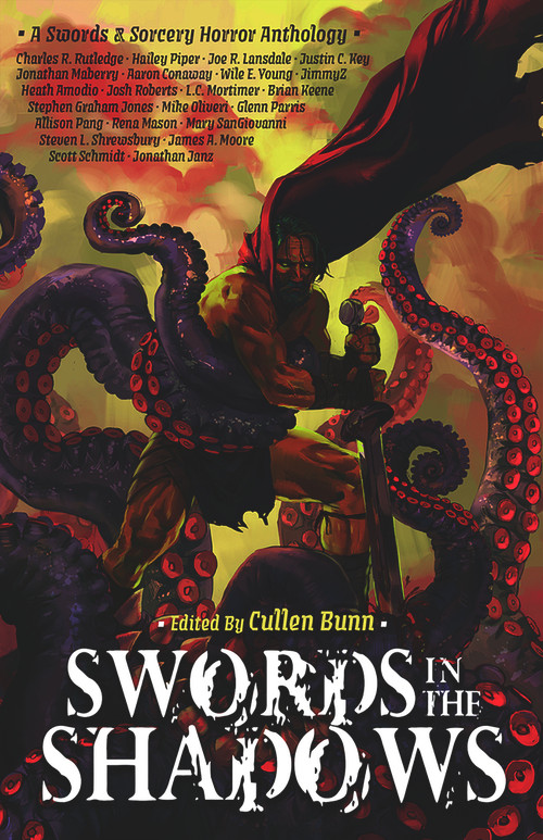 Swords in the Shadows by Mike Oliveri, Mike Oliveri, L.C. Mortimer, L.C. Mortimer, Stephen Graham Jones, Stephen Graham Jones, Justin C. Key, Justin C. Key, Mary SanGiovanni, Mary SanGiovanni, Wile E. Young, Wile E. Young, Jonathan Janz, Jonathan Janz, Glenn Parris, Glenn Parris, Cullen Bunn, Cullen Bunn, Heath Amodio, Heath Amodio, Allison Pang, Allison Pang, Josh Roberts, Josh Roberts, Aaron Conaway, Aaron Conaway, Hailey Piper, Hailey Piper, Brian Keene, Brian Keene, Charles R. Rutledge, Charles R. Rutledge, Steven L. Shrewsbury, Steven L. Shrewsbury, JimmyZ Johnston, JimmyZ Johnston, Scott Schmidt, Scott Schmidt, James A. Moore, Joe R. Lansdale, Joe R. Lansdale, Rena Mason, Rena Mason, Jonathan Maberry, Jonathan Maberry, 9781954255753