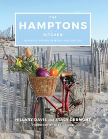 The Hamptons Kitchen (Seasonal Recipes Pairing Land and Sea) by Hillary Davis, Stacy Dermont, Gael Greene, 9781682683606