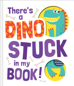There's a Dino Stuck in My Book! by Claudio Cerri, 9780655226710