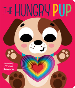 The Hungry Pup (Graduating Board Book) by Conor Rawson, 9780655231080