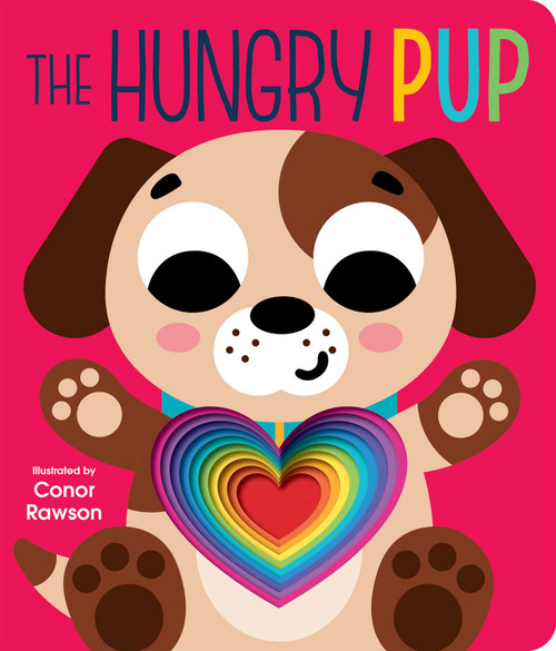 The Hungry Pup (Graduating Board Book) by Conor Rawson, 9780655231080