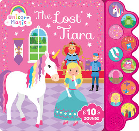 Unicorn Magic The Lost Tiara: 10-Button Sound Book by Penny Bell, 9780655232445