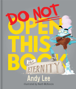 Do Not Open This Book for Eternity by Andy Lee, Heath McKenzie, 9780655232605