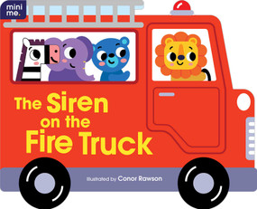 The Siren on the Fire Truck (Shaped Board Book) by Conor Rawson, 9780655232674