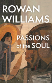 Passions of the Soul by Rowan Williams, 9781399415682