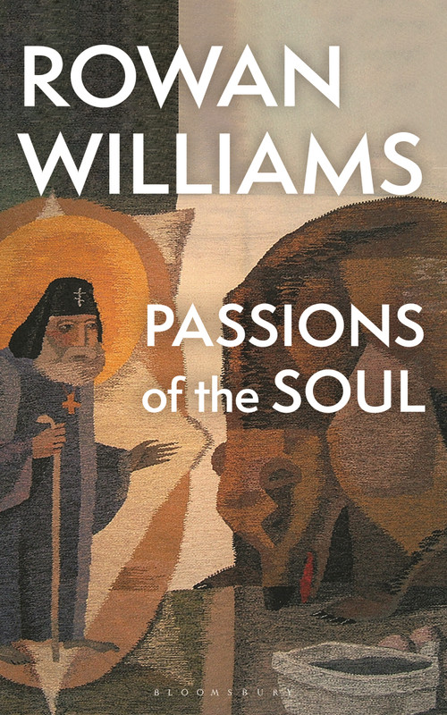 Passions of the Soul by Rowan Williams, 9781399415682