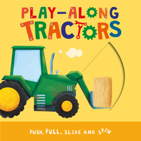 Play-Along Tractors (Push, Pull, Slide, and Spin the Pages) by IglooBooks, Michael  Emmerson, 9781837717354