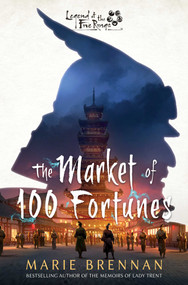 The Market of 100 Fortunes (A Legend of the Five Rings Novel) by Marie Brennan, 9781839082597