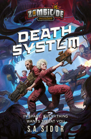 Death System (A Zombicide: Invader Novel) by S A Sidor, 9781839082825