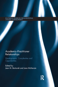 Academic-Practitioner Relationships (Developments, Complexities and Opportunities) - 9780367875008 by Jean Bartunek, Jane McKenzie, 9780367875008