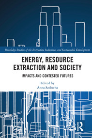 Energy, Resource Extraction and Society (Impacts and Contested Futures) - 9780367586591 by Anna Szolucha, 9780367586591