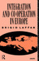 Integration and Co-operation in Europe by Brigid Laffan, 9780415063395