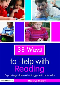 33 Ways to Help with Reading (Supporting Children who Struggle with Basic Skills) - 9780415448871 by Raewyn Hickey, 9780415448871