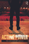 Acting Power (The 21st Century Edition) - 9780415658478 by Robert Cohen, 9780415658478