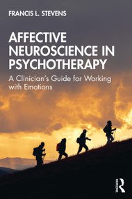 Affective Neuroscience in Psychotherapy (A Clinician's Guide for Working with Emotions) - 9780367714406 by Francis Stevens, 9780367714406