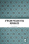 African Presidential Republics - 9780367786519 by Jean Blondel, 9780367786519
