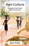 Agri-Culture (Reconnecting People, Land and Nature) - 9781853839252 by Jules Pretty OBE, 9781853839252
