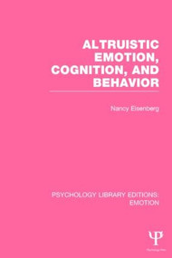 Altruistic Emotion, Cognition, and Behavior (PLE: Emotion) - 9781138816404 by Nancy Eisenberg, 9781138816404