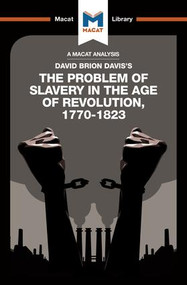 An Analysis of David Brion Davis's The Problem of Slavery in the Age of Revolution, 1770-1823 - 9781912128167 by Duncan Money, Jason Xidas, 9781912128167