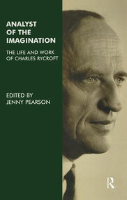 Analyst of the Imagination (The Life and Work of Charles Rycroft) - 9781855759046 by Jenny Pearson, 9781855759046