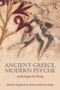 Ancient Greece, Modern Psyche (Archetypes Evolving) by Virginia Beane Rutter, Thomas Singer, 9780415714327