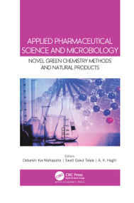 Applied Pharmaceutical Science and Microbiology (Novel Green Chemistry Methods and Natural Products) - 9781774639191 by Debarshi Kar Mahapatra, Swati Gokul Talele, A. K. Haghi, 9781774639191