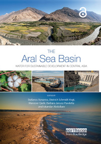The Aral Sea Basin (Water for Sustainable Development in Central Asia) - 9780367777029 by Stefanos Xenarios, Dietrich Schmidt-Vogt, Manzoor Qadir, Barbara Janusz-Pawletta, Iskandar Abdullaev, 9780367777029