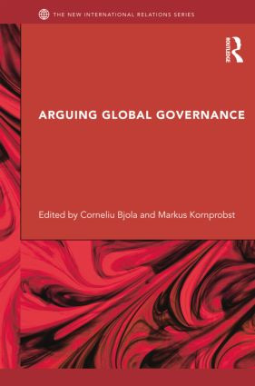 Arguing Global Governance (Agency, Lifeworld and Shared Reasoning) - 9781138811003 by Corneliu Bjola, Markus Kornprobst, 9781138811003