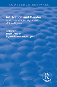 Art, Nation and Gender (Ethnic Landscapes, Myths and Mother-Figures) - 9781138723757 by Tricia Cusack, Síghle Bhreathnach-Lynch, 9781138723757
