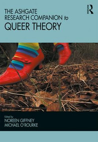The Ashgate Research Companion to Queer Theory - 9781138505834 by Noreen Giffney, Michael O'Rourke, 9781138505834