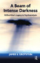 A Beam of Intense Darkness (Wilfred Bion's Legacy to Psychoanalysis) - 9781855754485 by James Grotstein, 9781855754485