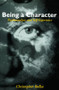 Being a Character (Psychoanalysis and Self Experience) - 9780415088152 by Christopher Bollas, 9780415088152