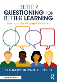 Better Questioning for Better Learning (Strategies for Engaged Thinking) by Benjamin Johnson, 9780367761059