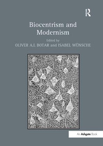 Biocentrism and Modernism - 9781138268098 by OliverA.I. Botar, 9781138268098