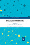 Brazilian Mobilities - 9781032174242 by Maria De Faria Nogueira, Camila dos Santos Moraes, 9781032174242