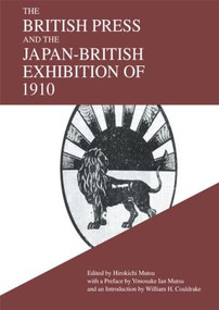 The British Press and the Japan-British Exhibition of 1910 - 9781138878952 by Hirokichi Mutsu, 9781138878952