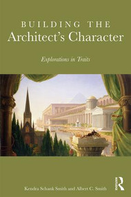 Building the Architect's Character (Explorations in Traits) by Kendra Schank Smith, Albert Smith, 9781138675377