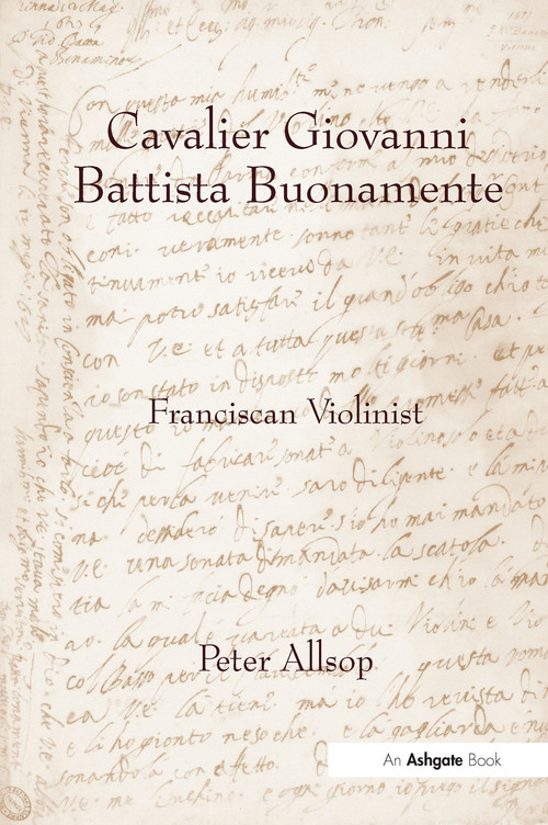 Cavalier Giovanni Battista Buonamente (Franciscan Violinist) - 9781138279865 by Peter Allsop, 9781138279865