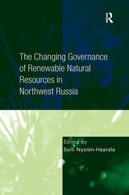 The Changing Governance of Renewable Natural Resources in Northwest Russia - 9781138278462 by Soili Nysten-Haarala, 9781138278462