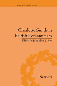 Charlotte Smith in British Romanticism - 9781138663657 by Jacqueline Labbe, 9781138663657