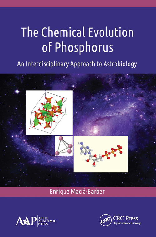 The Chemical Evolution of Phosphorus (An Interdisciplinary Approach to Astrobiology) - 9781774634820 by Enrique Macia-Barber, 9781774634820