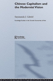 Chinese Capitalism and the Modernist Vision by Satyananda Gabriel, 9780415648820